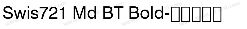 Swis721 Md BT Bold字体转换